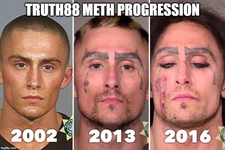 TRUTH88 METH PROGRESSION | made w/ Imgflip meme maker