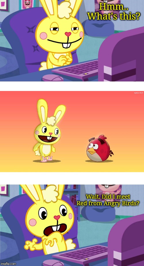Cuddles Saw Himself meets Red from Angry Birds (HTF) | Hmm.. What's this? Wait. Did I meet Red from Angry Birds? | image tagged in cuddles saw something meme htf,happy tree friends,angry birds,crossover,cartoon,animation | made w/ Imgflip meme maker
