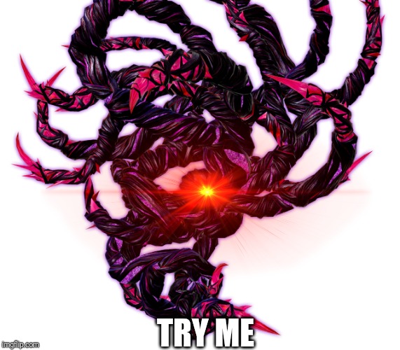 TRY ME | made w/ Imgflip meme maker