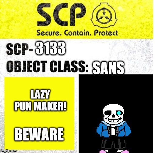 SCP Sign Generator | SANS; 3133; LAZY PUN MAKER! BEWARE | image tagged in scp sign generator | made w/ Imgflip meme maker