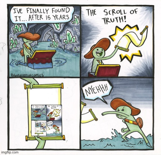 The Scroll Of Truth | image tagged in memes,the scroll of truth | made w/ Imgflip meme maker