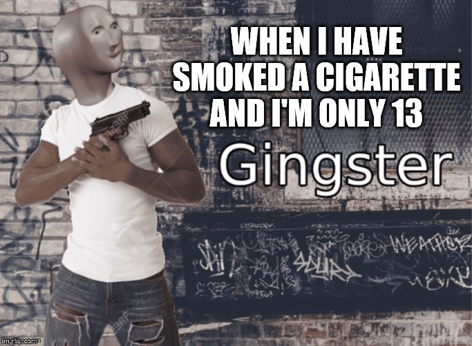 Gangsta Rapper Memes