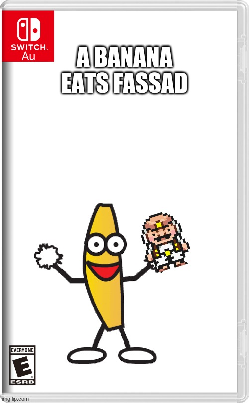 Switch AU template | A BANANA EATS FASSAD | image tagged in switch au template | made w/ Imgflip meme maker