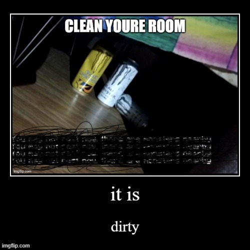 when dirty room | image tagged in tag | made w/ Imgflip meme maker