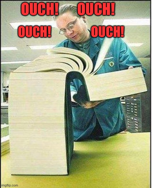 big book | OUCH!       OUCH! OUCH!                 OUCH! | image tagged in big book | made w/ Imgflip meme maker