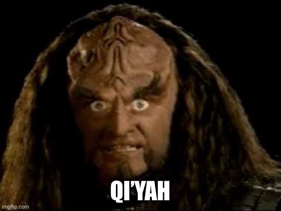 klingon eyes | QI’YAH | image tagged in klingon eyes | made w/ Imgflip meme maker