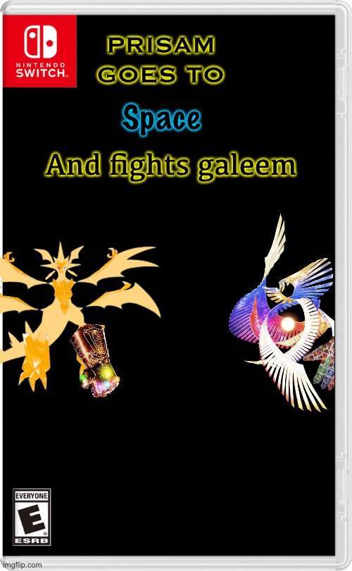 Who will win? | PRISAM GOES TO; Space; And fights galeem | image tagged in nintendo switch | made w/ Imgflip meme maker