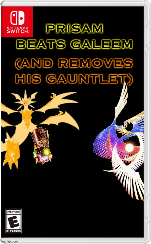 We did it! | PRISAM BEATS GALEEM; (AND REMOVES HIS GAUNTLET) | image tagged in nintendo switch | made w/ Imgflip meme maker