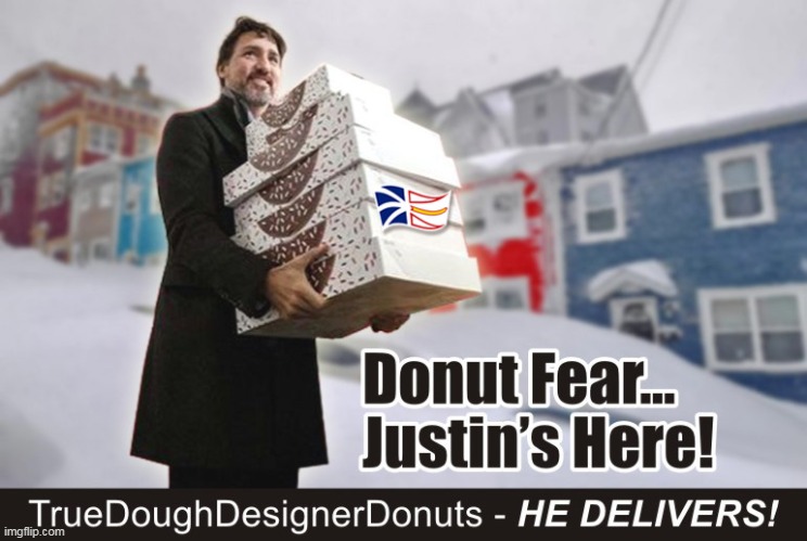 Trudeau Donuts - Newfoundland Snowmageddon 2020 | image tagged in justin trudeau,canada,newfoundland,snowmageddon 2020,donuts | made w/ Imgflip meme maker