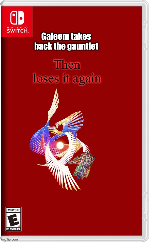 Now the gauntlet is gone... | Galeem takes back the gauntlet; Then loses it again | image tagged in nintendo switch | made w/ Imgflip meme maker