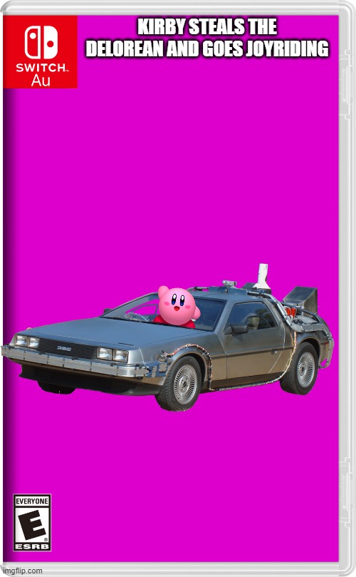 Kirby stole spidey and sonic's car!!!!!!! | KIRBY STEALS THE DELOREAN AND GOES JOYRIDING | image tagged in switch au template,kirby,theft,delorean,back to the future | made w/ Imgflip meme maker