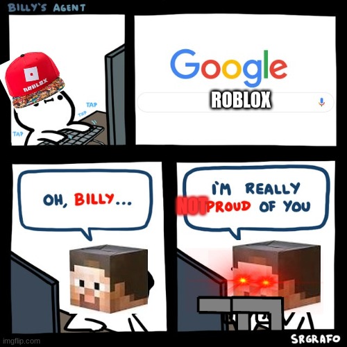 oh billy! | ROBLOX; NOT | image tagged in billy's fbi agent,minecraft,roblox | made w/ Imgflip meme maker