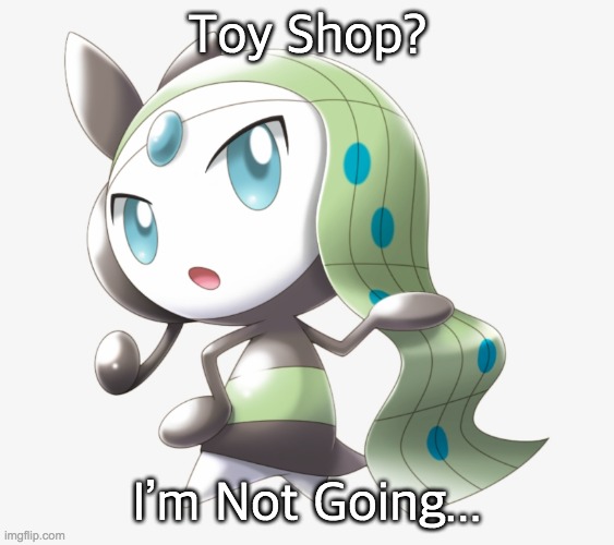 Preparing For The Concert |  Toy Shop? I’m Not Going... | image tagged in preparing for the concert | made w/ Imgflip meme maker