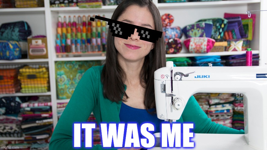 IT WAS ME | made w/ Imgflip meme maker