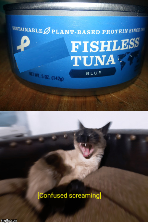 image tagged in tuna,confused screaming | made w/ Imgflip meme maker