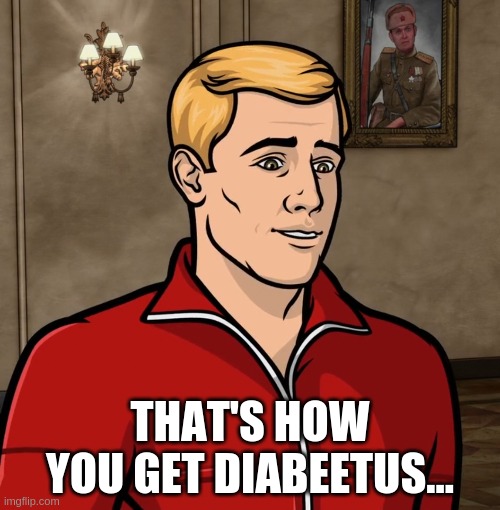 Other barry | THAT'S HOW YOU GET DIABEETUS... | image tagged in other barry | made w/ Imgflip meme maker