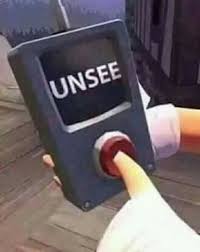 High Quality Unsee Button Blank Meme Template
