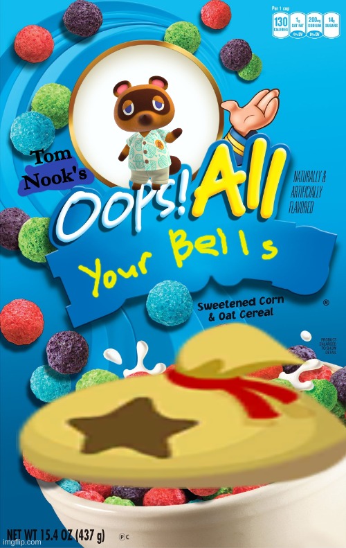 Oops! All Your Bells | Tom Nook's | image tagged in oops all berries,animal crossing,funny,memes | made w/ Imgflip meme maker