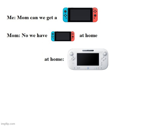 Mom Can We Get X | image tagged in mom can we get x | made w/ Imgflip meme maker