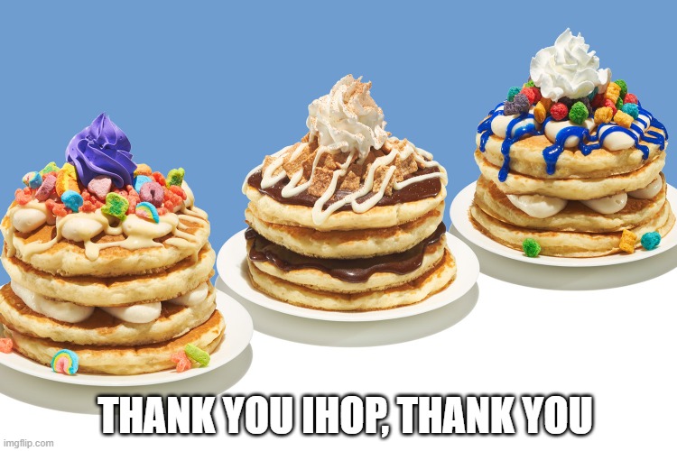 Cereal Pancakes | THANK YOU IHOP, THANK YOU | image tagged in food porn | made w/ Imgflip meme maker