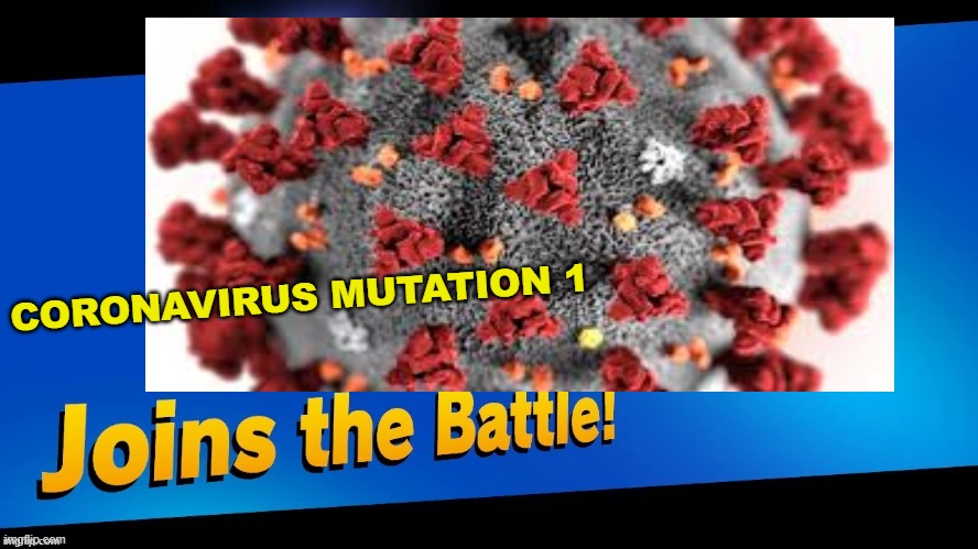 CORONAVIRUS MUTATION 1 | made w/ Imgflip meme maker