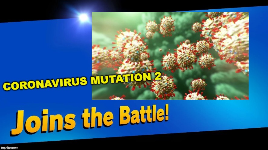 CORONAVIRUS MUTATION 2 | made w/ Imgflip meme maker