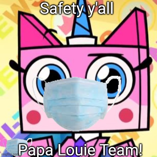 Don't Outside the coronavirus | Safety y'all; Papa Louie Team! | image tagged in unikitty,coronavirus,stay home | made w/ Imgflip meme maker