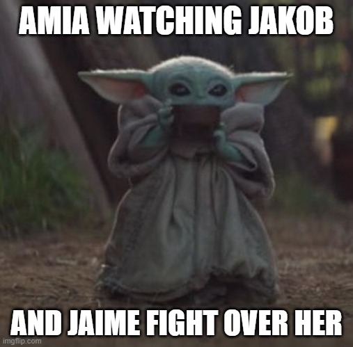 Baby Y drinking | AMIA WATCHING JAKOB; AND JAIME FIGHT OVER HER | image tagged in baby y drinking | made w/ Imgflip meme maker