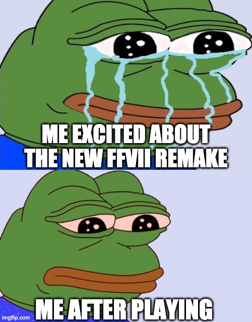 Twice over | ME EXCITED ABOUT THE NEW FFVII REMAKE; ME AFTER PLAYING | image tagged in pepe cry,ffvii,final fantasy 7,videogames,final fantasy,grief | made w/ Imgflip meme maker