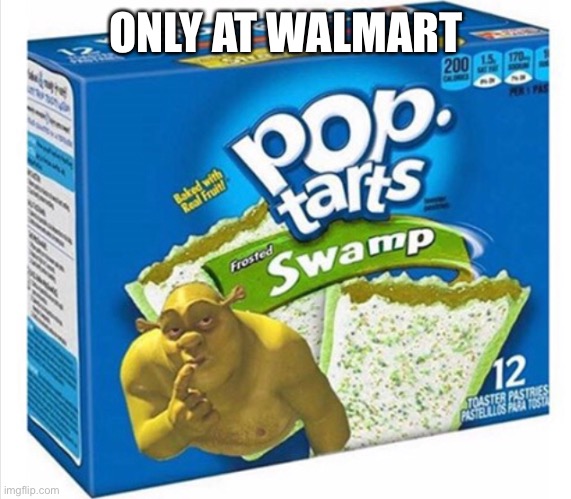 Shrek Tart | ONLY AT WALMART | image tagged in shrek,pop tarts,memes | made w/ Imgflip meme maker