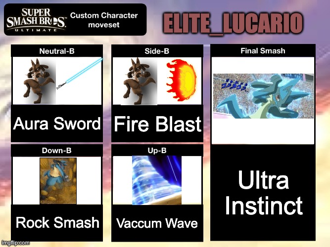 This was requested by Elite_Lucario | ELITE_LUCARIO; Aura Sword; Fire Blast; Ultra Instinct; Rock Smash; Vaccum Wave | image tagged in smash ultimate custom moveset | made w/ Imgflip meme maker