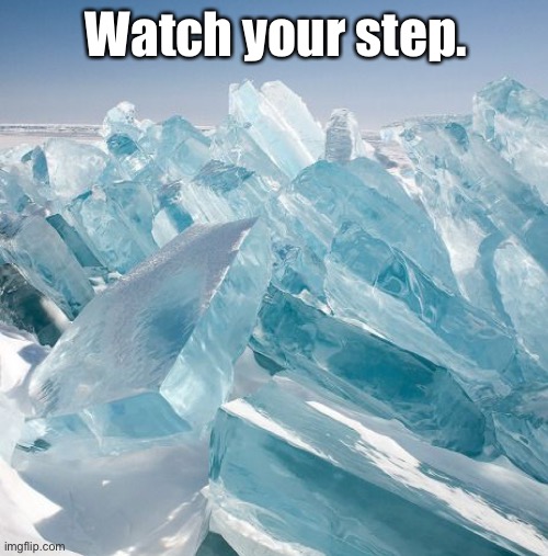 Watch your step. | made w/ Imgflip meme maker