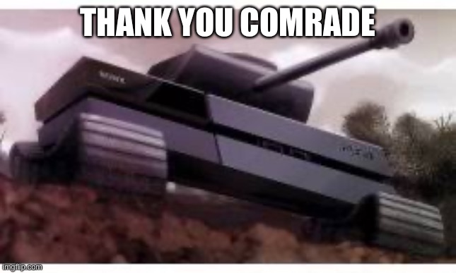 THANK YOU COMRADE | made w/ Imgflip meme maker