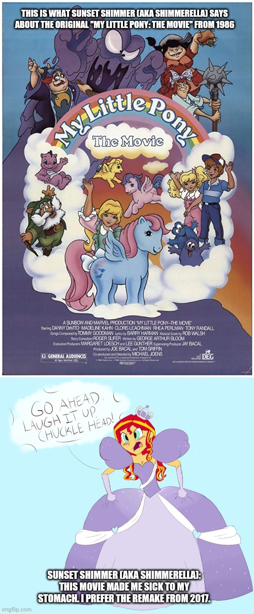 Sunset Shimmer | THIS IS WHAT SUNSET SHIMMER (AKA SHIMMERELLA) SAYS ABOUT THE ORIGINAL "MY LITTLE PONY: THE MOVIE" FROM 1986; SUNSET SHIMMER (AKA SHIMMERELLA): THIS MOVIE MADE ME SICK TO MY STOMACH. I PREFER THE REMAKE FROM 2017. | image tagged in sunset,sunset shimmer,hasbro,cartoon,cinderella,my little pony | made w/ Imgflip meme maker