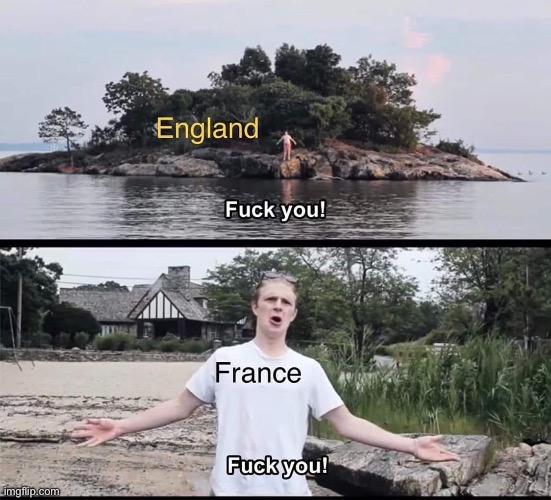 Repost lol | image tagged in repost,history,historical meme,england,france,europe | made w/ Imgflip meme maker