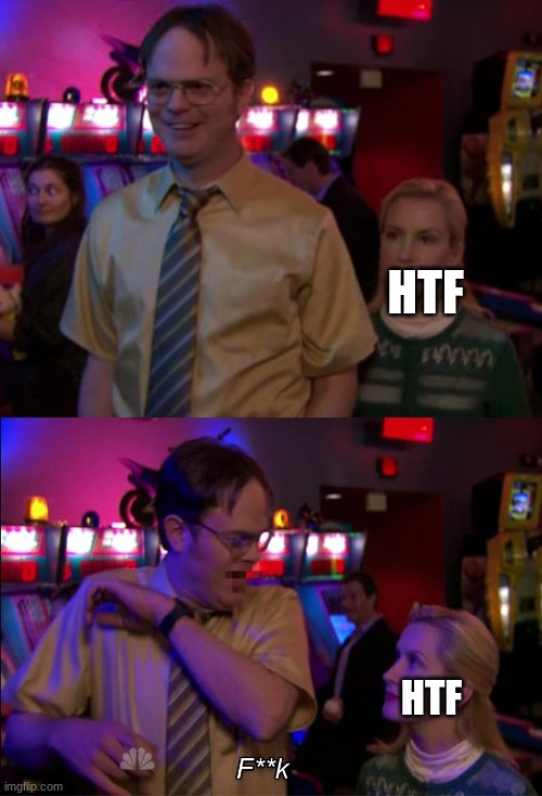 Angela scared Dwight | HTF HTF | image tagged in angela scared dwight | made w/ Imgflip meme maker