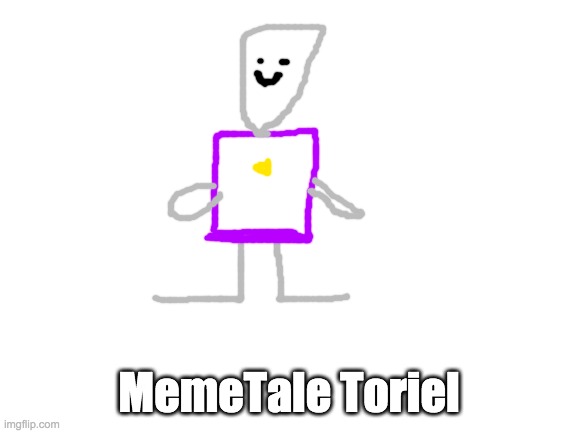 MemeTale Toriel | MemeTale Toriel | image tagged in blank white template,memetale,toriel,undertale au | made w/ Imgflip meme maker