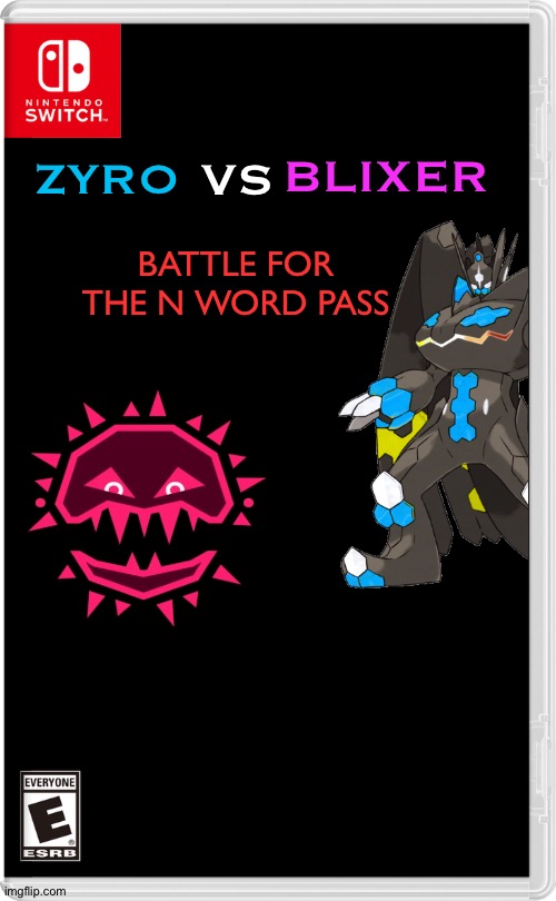 Zyro vs blixer battle for the n word pass | BLIXER; VS; ZYRO; BATTLE FOR THE N WORD PASS | image tagged in nintendo switch | made w/ Imgflip meme maker