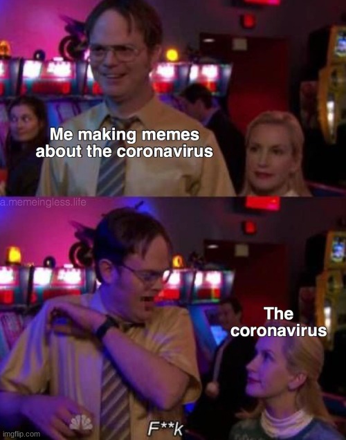 image tagged in coronavirus,the office,humor,meme | made w/ Imgflip meme maker