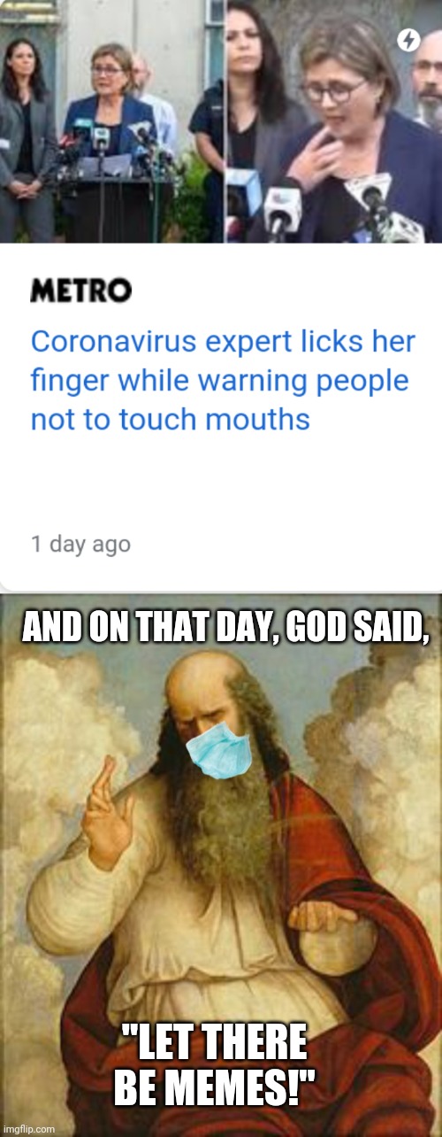 The lord hath spoken | AND ON THAT DAY, GOD SAID, "LET THERE BE MEMES!" | image tagged in coronavirus,funny,hilarious,memes,god,fail | made w/ Imgflip meme maker