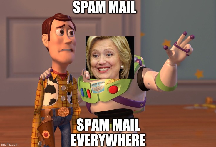X, X Everywhere | SPAM MAIL; SPAM MAIL EVERYWHERE | image tagged in memes,x x everywhere | made w/ Imgflip meme maker