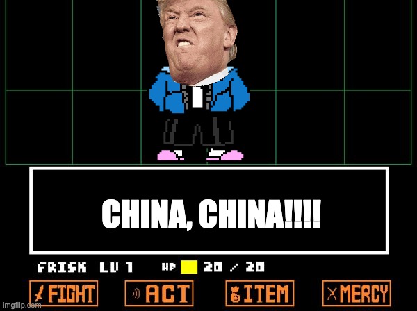 UNDERTALE | CHINA, CHINA!!!! | image tagged in undertale | made w/ Imgflip meme maker