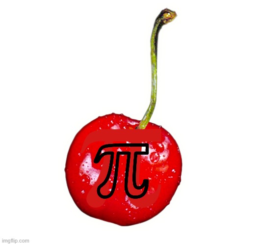 Cherry Pi | image tagged in pi,math | made w/ Imgflip meme maker