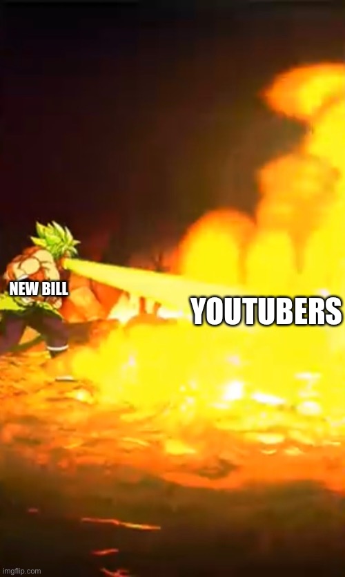 YOUTUBERS!!! | NEW BILL; YOUTUBERS | image tagged in dbz meme,government,youtube | made w/ Imgflip meme maker