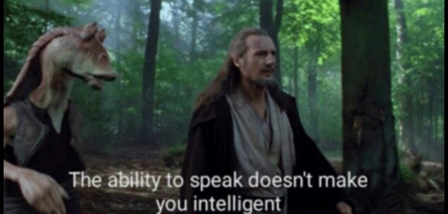 The ability to speak doesn't make you intelligent Blank Meme Template