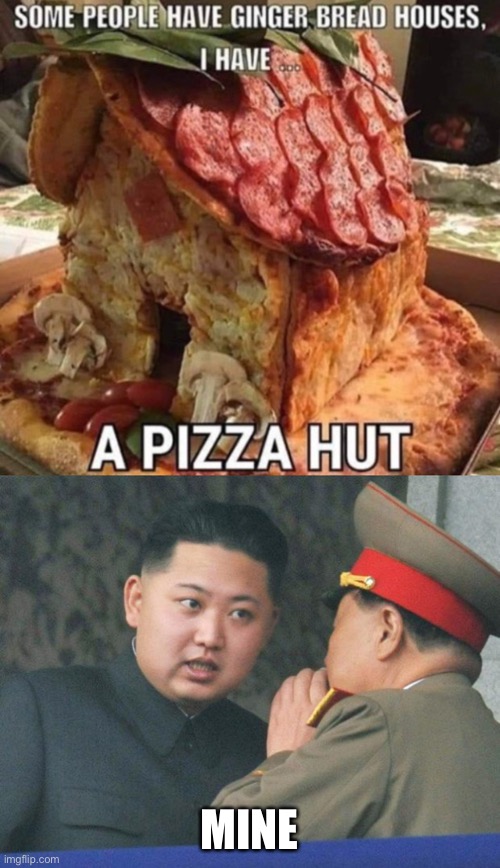 MINE | image tagged in hungry kim jong un | made w/ Imgflip meme maker