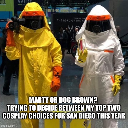 San Diego 2020 | MARTY OR DOC BROWN? 
TRYING TO DECIDE BETWEEN MY TOP TWO COSPLAY CHOICES FOR SAN DIEGO THIS YEAR | image tagged in cosplay,comic con,coronavirus,corona virus,corona,san diego | made w/ Imgflip meme maker