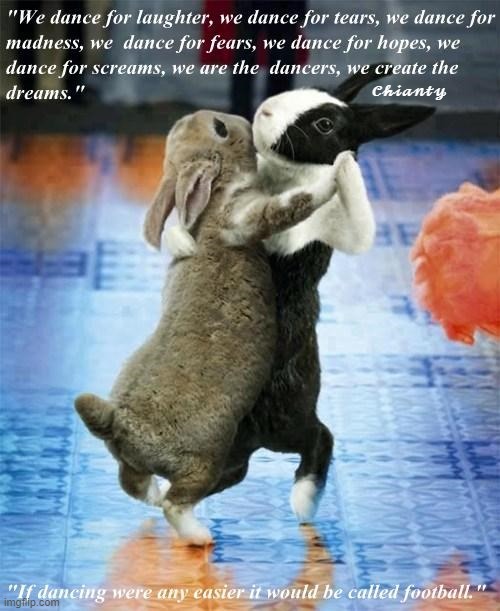 Keep dancing | 𝓒𝓱𝓲𝓪𝓷𝓽𝔂 | image tagged in dancers | made w/ Imgflip meme maker