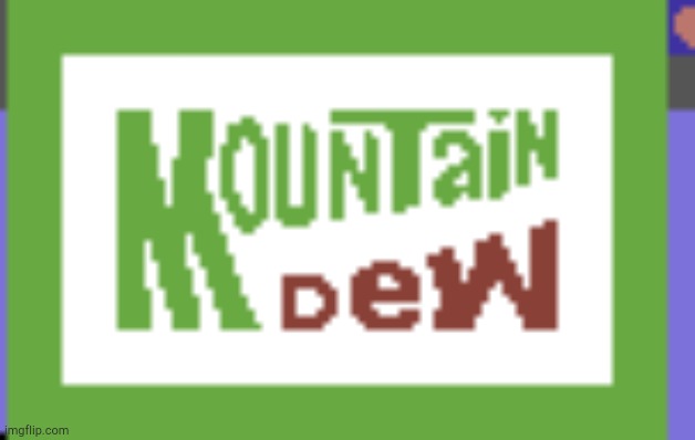 Mountain Dew | image tagged in mountain dew | made w/ Imgflip meme maker