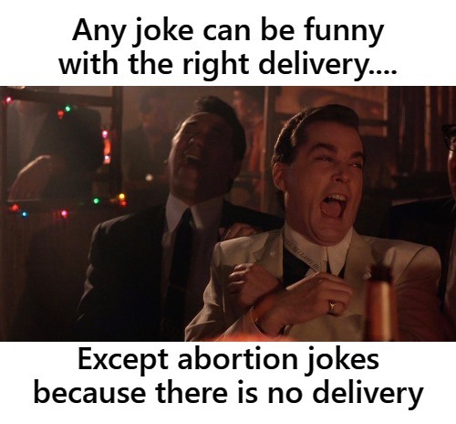 Abortion Jokes No Delivery Blank Meme Template